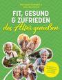 Wolfgang Scheiber: Fit, gesund und zufrieden das Alter genießen, Buch