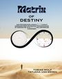 Tobias Wolf: Matrix of Destiny, Buch