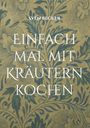 Sven Becker: Einfach mal mit Kräutern kochen, Buch