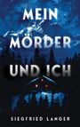 Siegfried Langer: Mein Mörder und ich, Buch