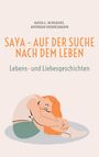 Katja L. Schlegel: Saya - Auf der Suche nach dem Leben, Buch