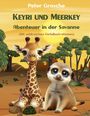 Peter Grosche: Keyri und Meerkey - Abenteuer in der Savanne, Buch