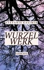 Stefanie Kasimir: Wurzelwerk, Buch