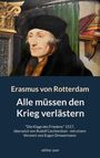 Erasmus von Rotterdam: Alle müssen den Krieg verlästern, Buch