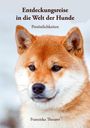 Franziska Theurer: Entdeckungsreise in die Welt der Hunde, Buch