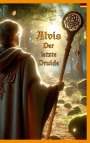 Holger H. Haack: Alvis, der letzte Druide, Buch