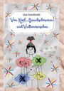 Lisa Smolinski: Von Kopf-Bauchschmerzen und Vulkanmenschen, Buch