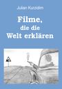 Julian Kurzidim: Filme, die die Welt erklären, Buch