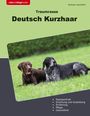 Andreas Leyendorf: Traumrasse Deutsch Kurzhaar, Buch