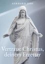 Gerhard Jobs: ... vertraue Christus, deinem Erretter, Buch