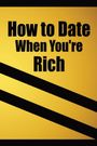 Only For The Rich: How to date when you're rich, Buch