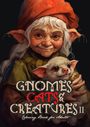 Monsoon Publishing: Gnomes, Cats and Creatures Coloring Book for Adults Vol. 2, Buch