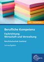 Heike Kayser-Lang: Berufliche Kompetenz - BFS, Fachstufe 1, Fachrichtung Wirtschaft und Verwaltung. Lernaufgaben. Saarland, Buch