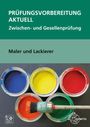 Helmut Sirtl: Prüfungsvorbereitung aktuell Maler und Lackierer, Buch