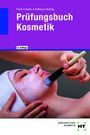 Annabel A. Fendl: Prüfungsbuch Kosmetik, Buch