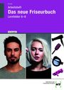 Britta Peschel: Arbeitsheft Das neue Friseurbuch Lernfelder 6 - 9, Buch