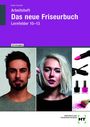 Britta Peschel: Arbeitsheft Das neue Friseurbuch Lernfelder 10 - 13, Buch