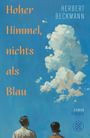 Herbert Beckmann: Hoher Himmel, nichts als Blau, Buch