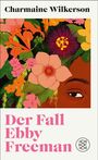 Charmaine Wilkerson: Der Fall Ebby Freeman, Buch