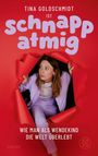 Tina Goldschmidt: Schnappatmig, Buch