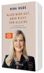 Der Text auf dem Buchdeckel lautet: "NINA RUGE: ALLES WIRD GUT, ABER NICHT VON ALLEINE. 70 ERKENNTNISSE FÜR EIN GESUNDES LEBEN." Darunter ist ein Porträtfoto einer Frau mit blonden Haaren im schwarzen Blazer.