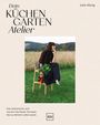 „Dein Küchengarten Atelier“. Julia König oben, Beschreibung eines Hochbeet-Konzepts unten. Frau sitzt im Gras mit Gemüse. GU-Logo.