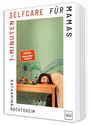 "1-Minuten Selfcare für Mamas" steht in großen Buchstaben. Eine Frau liegt schlafend auf einem Tisch mit Spielklötzen.
