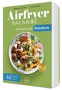 Agnieszka Peralta Martin: Airfryer Balance - Sanft essen bei Reizdarm, Buch