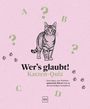 „Wer’s glaubt! Katzen-Quiz“ Text mit Fragezeichen und Katzenzeichnung auf rosa Hintergrund.