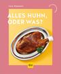 Text: "ALLES HUHN, ODER WAS?", "Cora Wetzstein", "KÜCHENRATGEBER". Gegrilltes Hähnchen auf silbernem Teller mit Petersilie.