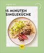 "15 Minuten Singleküche" von Angelika Ilies. Teller mit Nudeln, Fleisch und Gemüse, umgeben von grünem Hintergrund.