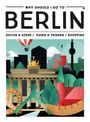Oben steht: "Why Should I Go to Berlin". Darunter: "Kultur & Szene / Essen & Trinken / Shopping". Illustration von Berlin.