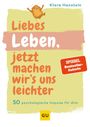 Klara Hanstein: Liebes Leben, jetzt machen wir's uns leichter!, Buch