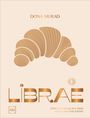 "Dona Murad. LIBRAE. Third-culture recipes from a cult New York bakery." Goldene Croissant-Illustration auf cremefarbenem Hintergrund.