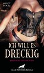 "Mandy Moore, Ich will es dreckig, Erotische Geschichten, Blue Panther Books." Eine Frau in Lederkleidung in ruinöser Umgebung.