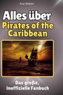 Ava Weber: Alles über<br> Pirates of the Caribbean, Buch