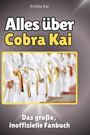 Emilia Kai: Alles über<br> Cobra Kai, Buch