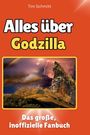 Tim Schmitt: Alles über<br> Godzilla, Buch