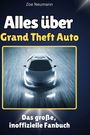 Zoe Neumann: Alles über<br> Grand Theft Auto, Buch