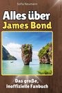 Sofia Neumann: Alles über<br> James Bond, Buch