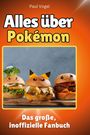 Paul Vogel: Alles über<br> Pokémon, Buch