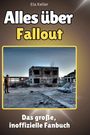 Ela Keller: Alles über<br> Fallout, Buch