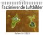 Elias Klein: Faszinierende Luftbilder - (Wandkalender 2025, Kalender DIN A4 quer, Monatskalender im Querformat mit Kalendarium, das perfekte Geschenk), KAL