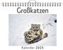 Leon Horn: Großkatzen - (Wandkalender 2025, Kalender DIN A4 quer, Monatskalender im Querformat mit Kalendarium, das perfekte Geschenk), KAL