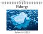 Nele Schneider: Eisberge - (Wandkalender 2025, Kalender DIN A4 quer, Monatskalender im Querformat mit Kalendarium, das perfekte Geschenk), KAL