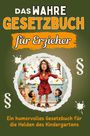 Linus Wagner: Das wahre Gesetzbuch für Erzieher, Buch