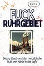 Ben Kaiser: Fuck Ruhrgebiet, Buch