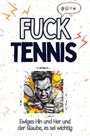 Alexander Schmid: Fuck Tennis, Buch