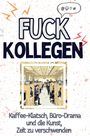 Louis Huber: Fuck Kollegen, Buch