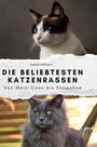 Isabella Hoffmann: Die beliebtesten Katzenrassen, Buch